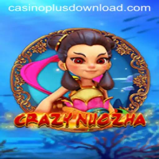Exploring the World of CrazyNuoZha: The Casino Plus Experience