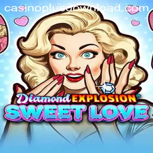 Discover the Thrills of DiamondExplosionSweetLove: The Ultimate Casino Plus Experience